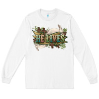 White He lives Easter Day Long Sleeve Tee - HowdyJamesFarm