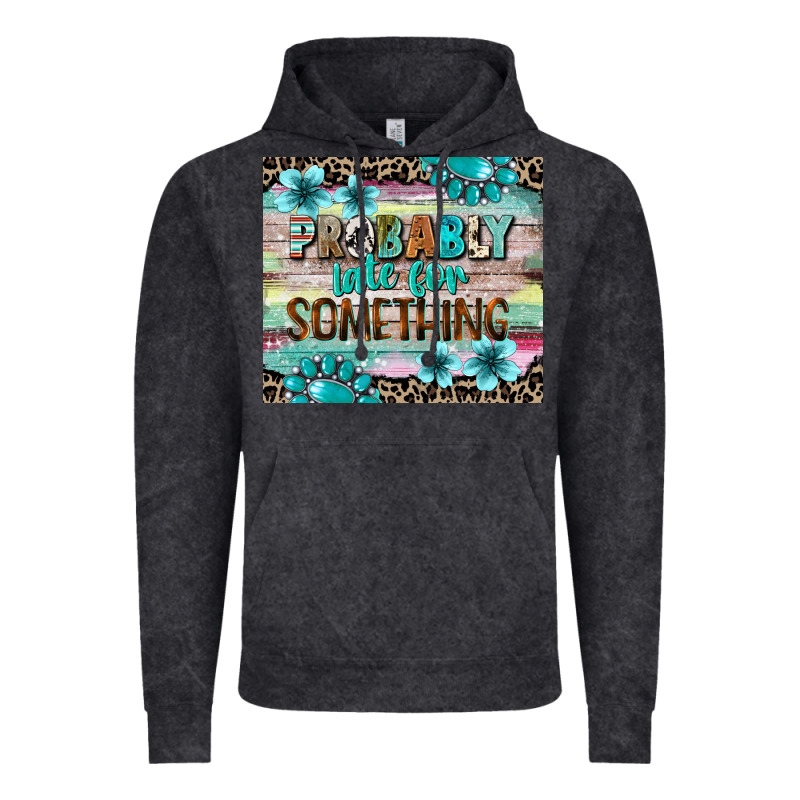 Probably Late For Something Tumbler 3 Vintage Hoodie by CowGirlArtShop | Teevron