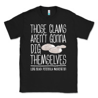 Black Clam Diggers Funny Quote Gift Long Beach Peninsula Classic Tee - minhPixels