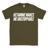 Army Green Ketamine  with Saying  Drugs Khole Dose Gift Idea Classic Tee - minhPixels