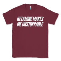 Burgundy Ketamine  with Saying  Drugs Khole Dose Gift Idea Classic Tee - minhPixels