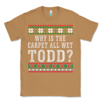 Toasted Coconut Why Is The Carpet All Wet Todd Ugly Sweater Funny Gift Classic Tee - minhPixels
