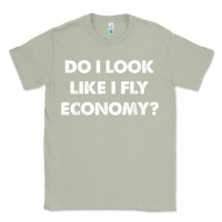 Matcha do i look like i fly economy air travel first class traveler t shirt Classic Tee - minhPixels