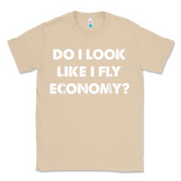 Mushroom do i look like i fly economy air travel first class traveler t shirt Classic Tee - minhPixels