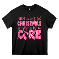 Black all i want for christmas is a cure breast cancer Heavy Core Tee - LillyAllenDesigns