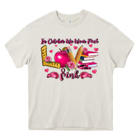 Cream in october we wear pink teacher Heavy Core Tee - LillyAllenDesigns