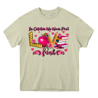 Mossy in october we wear pink teacher Heavy Core Tee - LillyAllenDesigns