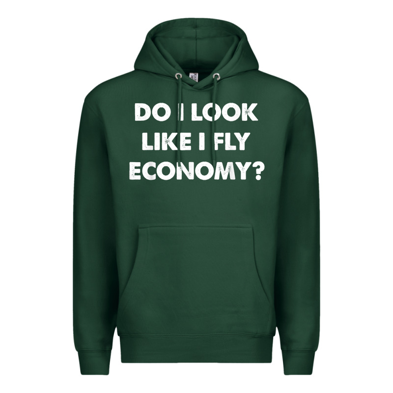Do I Look Like I Fly Economy Air Travel First Class Traveler T Shirt Premium Hoodie by minhPixels | Teevron