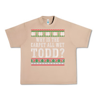 Burro Why Is The Carpet All Wet Todd Ugly Sweater Funny Gift Urban Heavy Tee - minhPixels
