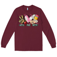 Burgundy Peace love teach Long Sleeve Tee - CowGirlArtShop