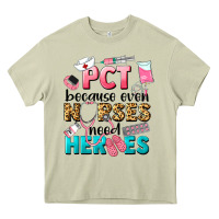 Mossy pct because nurses need heroes Heavy Core Tee - LillyAllenDesigns