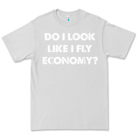 Dove Grey do i look like i fly economy air travel first class traveler t shirt Premium Tee - minhPixels