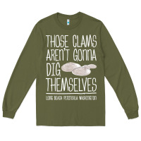 Army Green Clam Diggers Funny Quote Gift Long Beach Peninsula Long Sleeve Tee - minhPixels