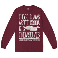 Burgundy Clam Diggers Funny Quote Gift Long Beach Peninsula Long Sleeve Tee - minhPixels
