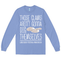 Colony Blue Clam Diggers Funny Quote Gift Long Beach Peninsula Long Sleeve Tee - minhPixels