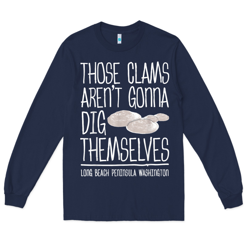 Clam Diggers Funny Quote Gift Long Beach Peninsula Long Sleeve Tee by minhPixels | Teevron