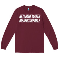 Burgundy Ketamine  with Saying  Drugs Khole Dose Gift Idea Long Sleeve Tee - minhPixels