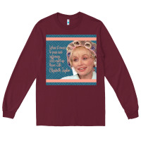 Burgundy Truvy Steel Magnolias Suffering Funny Movie Quote Long Sleeve Tee - minhPixels