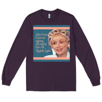 Plum Truvy Steel Magnolias Suffering Funny Movie Quote Long Sleeve Tee - minhPixels