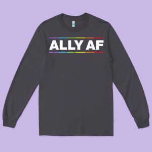 Ally Af Pride Rainbow Shirt  Proud Lgbtq Ally Tshirt Long Sleeve Tee Designed By Minhpixels
