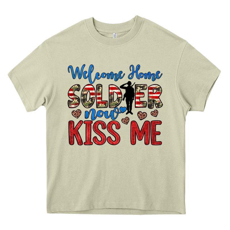 Welcome Home Soldier Now Kiss Me Heavy Core Tee by JahusDesignShop | Teevron