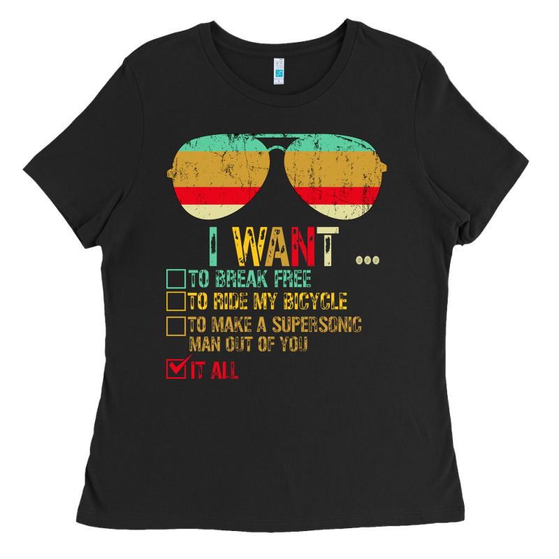 I Want To Break Free To Ride My Bicycle Want It All Ladies Tee by Bettercallsaul | Teevron