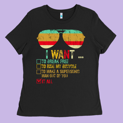 I Want To Break Free To Ride My Bicycle Want It All Ladies Tee Designed By Bettercallsaul