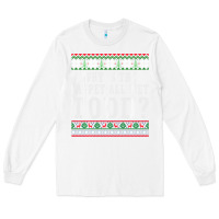 White Why Is The Carpet All Wet Todd Ugly Sweater Funny Gift Long Sleeve Tee - minhPixels