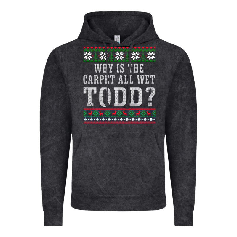 Why Is The Carpet All Wet Todd Ugly Sweater Funny Gift Vintage Hoodie by minhPixels | Teevron
