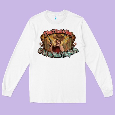 I Don't Need A Man Cowgirl Western Long Sleeve Tee Designed By Howdyjamesfarm