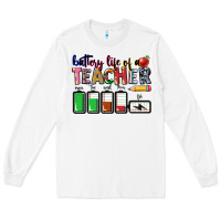 White battery life of teacher Long Sleeve Tee - CowGirlArtShop