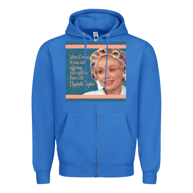 Truvy Steel Magnolias Suffering Funny Movie Quote Zipper Hoodie by minhPixels | Teevron