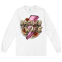 White Spoiled Wife Mother's Day Long Sleeve Tee - CowGirlArtShop