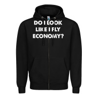Black do i look like i fly economy air travel first class traveler t shirt Zipper Hoodie - minhPixels