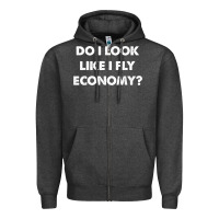 Charcoal Heather do i look like i fly economy air travel first class traveler t shirt Zipper Hoodie - minhPixels