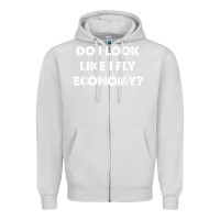 Dove Grey do i look like i fly economy air travel first class traveler t shirt Zipper Hoodie - minhPixels