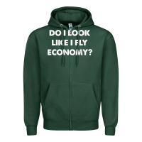 Sports Green do i look like i fly economy air travel first class traveler t shirt Zipper Hoodie - minhPixels