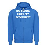 True Royal do i look like i fly economy air travel first class traveler t shirt Zipper Hoodie - minhPixels