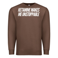 Ketamine  With Saying  Drugs Khole Dose Gift Idea Premium Sweatshirt | Teevron