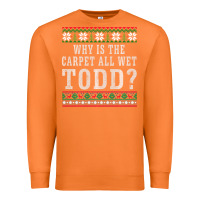 Carrot Why Is The Carpet All Wet Todd Ugly Sweater Funny Gift Premium Sweatshirt - minhPixels