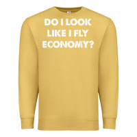 Antique Gold do i look like i fly economy air travel first class traveler t shirt Premium Sweatshirt - minhPixels