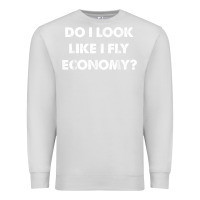 Dove Grey do i look like i fly economy air travel first class traveler t shirt Premium Sweatshirt - minhPixels
