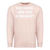 Pale Pink do i look like i fly economy air travel first class traveler t shirt Premium Sweatshirt - minhPixels