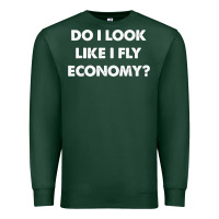 Sports Green do i look like i fly economy air travel first class traveler t shirt Premium Sweatshirt - minhPixels