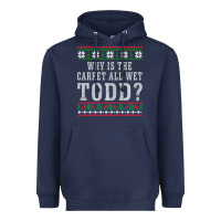 Why Is The Carpet All Wet Todd Ugly Sweater Funny Gift Heavyweight Hoodie | Teevron