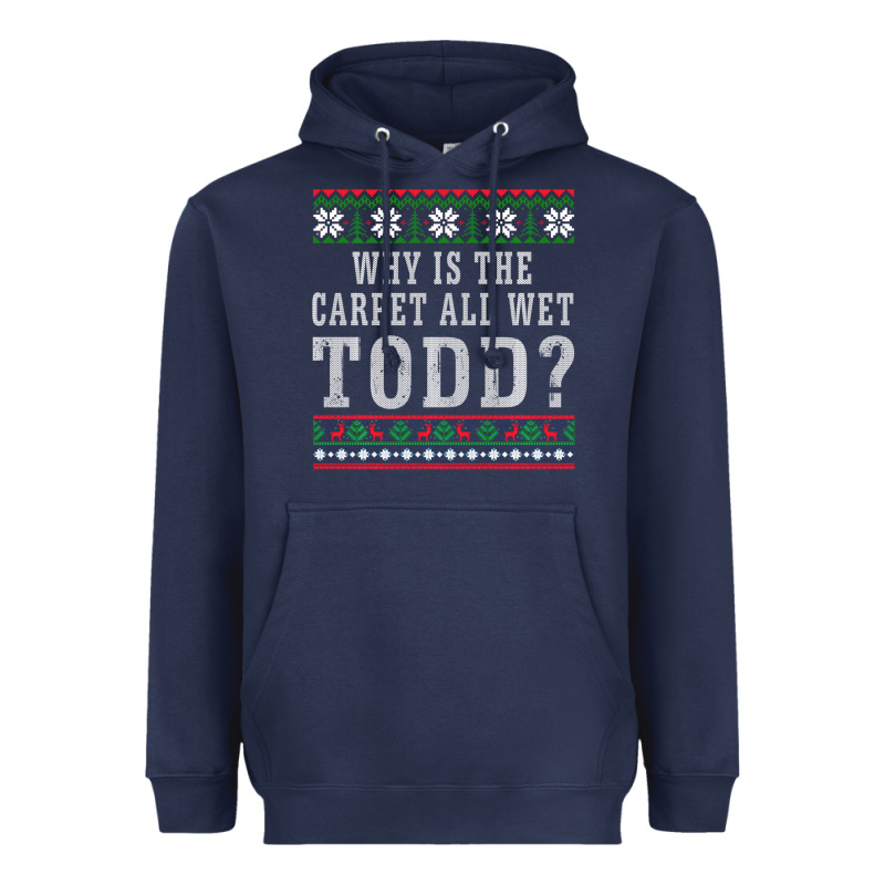 Why Is The Carpet All Wet Todd Ugly Sweater Funny Gift Heavyweight Hoodie by minhPixels | Teevron