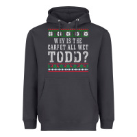 Smoke Why Is The Carpet All Wet Todd Ugly Sweater Funny Gift Heavyweight Hoodie - minhPixels