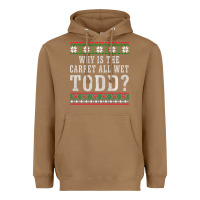 Toasted Coconut Why Is The Carpet All Wet Todd Ugly Sweater Funny Gift Heavyweight Hoodie - minhPixels
