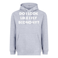 Heather Grey do i look like i fly economy air travel first class traveler t shirt Heavyweight Hoodie - minhPixels