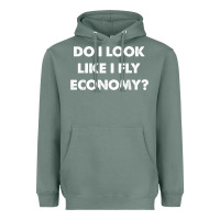 Sage do i look like i fly economy air travel first class traveler t shirt Heavyweight Hoodie - minhPixels